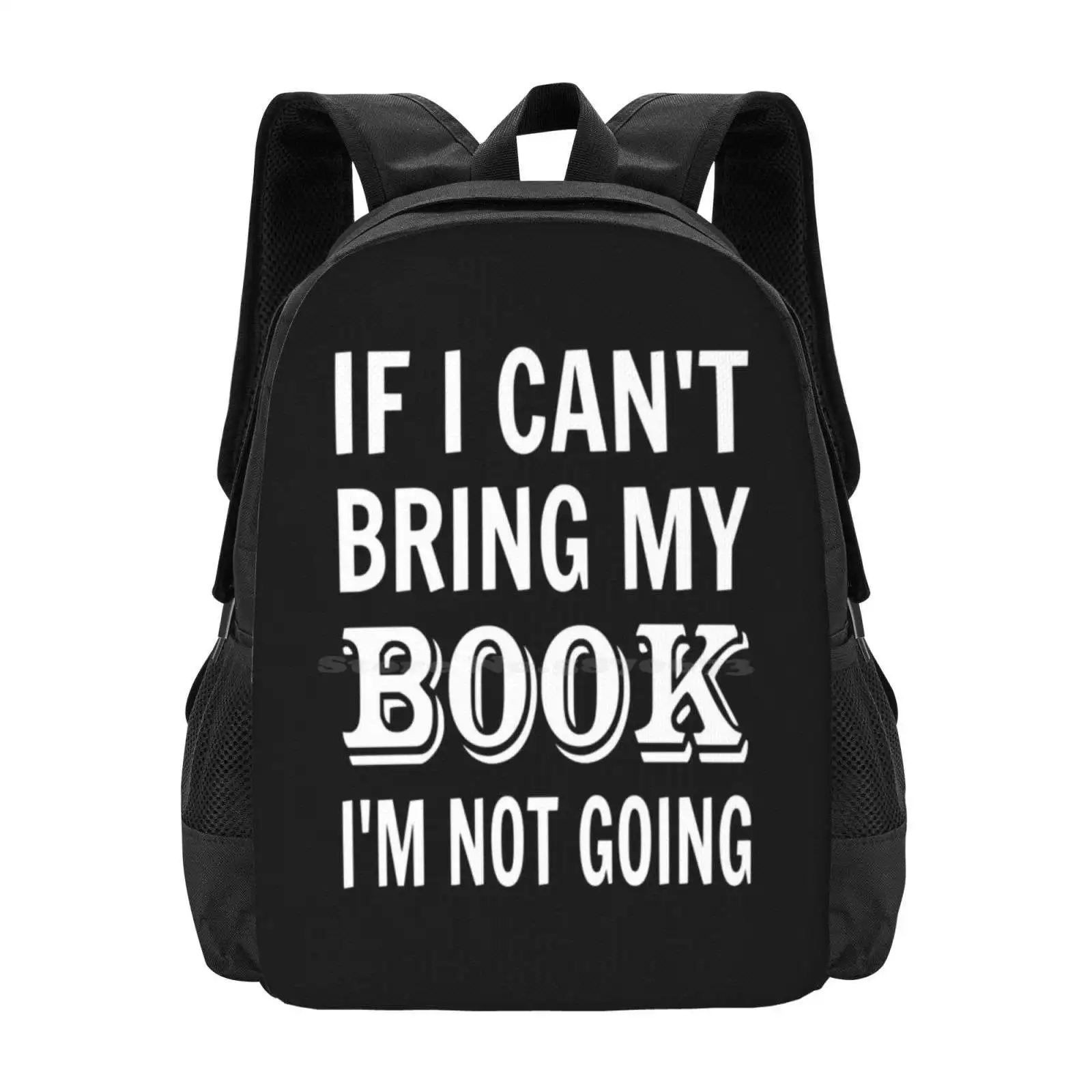 

If I Can't Bring My Book I'm Not Going New Arrivals Unisex Bags Student Bag Backpack Books Reading Reader Literature Novel