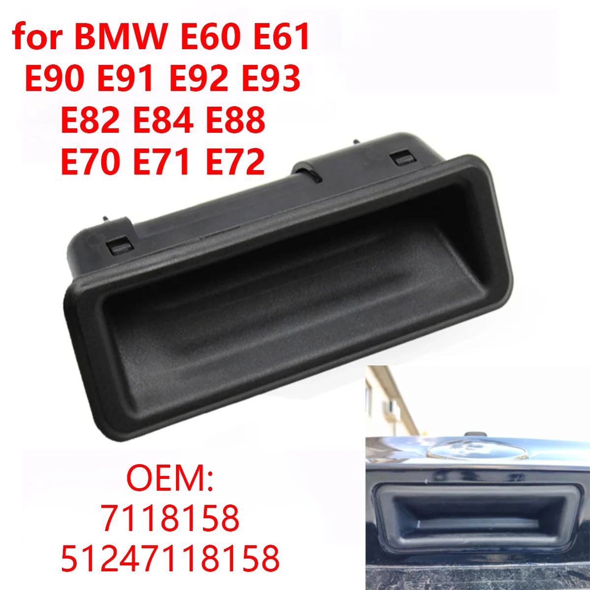 7118158   자동차 후면 부츠 트렁크 릴리스 스위치 오프닝 핸들 51247118158   BMW E60 E61 E90 E91 E92 E93 E84 E82 E88 E70 E71 E72