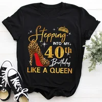 40 Ans 40th Years Birthday T Shirt Women Graphic Manga Tshirt Stepping Into My 40th Birthday Like A Queen Female Tee Top Clothes 1
