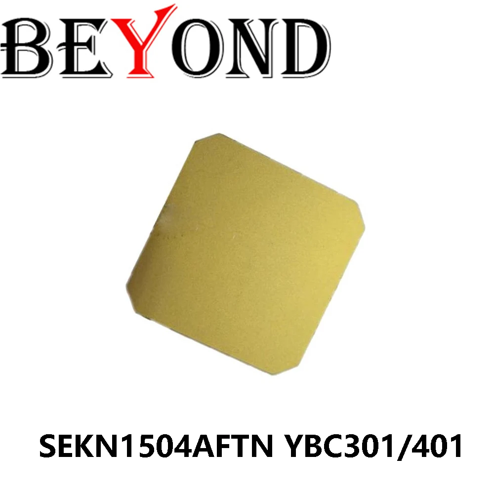 

Оригинальный SEKN1504AFTN YBC301 YBC401 Токарный станок Токарные инструменты Твердосплавные вставки с ЧПУ BEYOND SEKN1504 AFTN Токарный станок для обработки стали