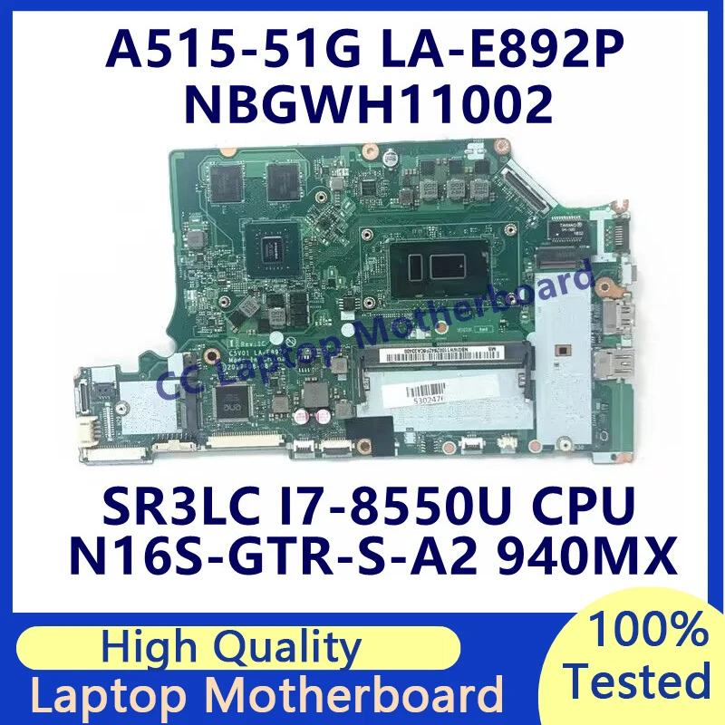 

C5V01 LA-E892P For Acer A515-51G A615-51G Laptop Motherboard With SR3LC I7-8550U CPU N16S-GTR-S-A2 940MX NBGWH11002 100% Tested
