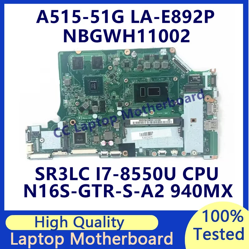 

C5V01 LA-E892P для Acer A515-51G A615-51G материнская плата для ноутбука с SR3LC I7-8550U CPU N16S-GTR-S-A2 940MX NBGWH11002 100% протестирована
