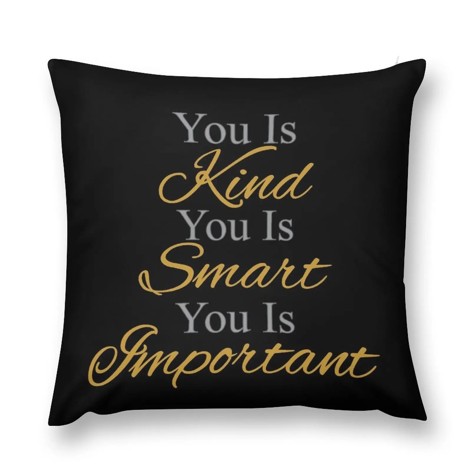 

You Is Kind, You Is Smart, You Is Important (Gold) Throw Pillow Cushions pillows decor home