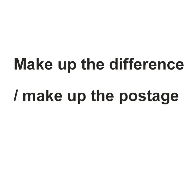 

Make Up The Postage/Resend Package/Make Up The Difference