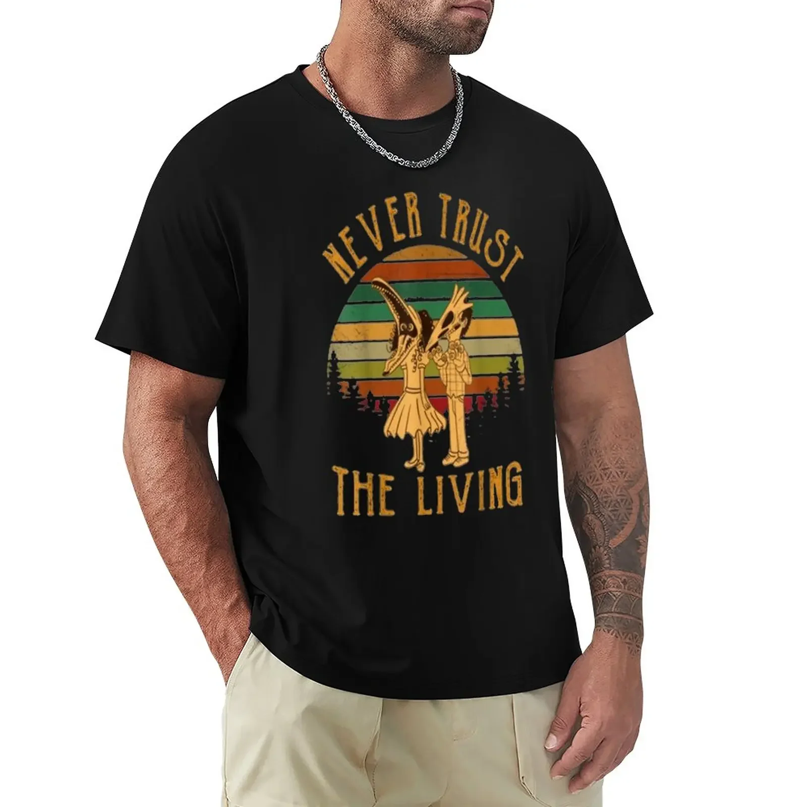 

Never Trust the Living Vintage T-Shirt cute clothes vintage clothes korean fashion plus size tops heavyweight t shirts for men