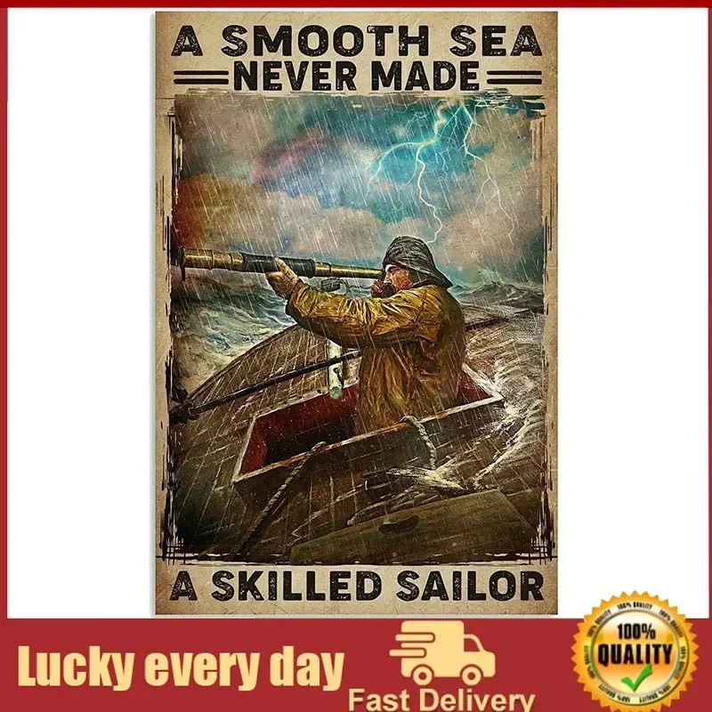 

A Smooth Sea Never Made A Skilled Sailor Satin Portrait Yard Garden Farm Wall Decor Poster Metal Sign home decor