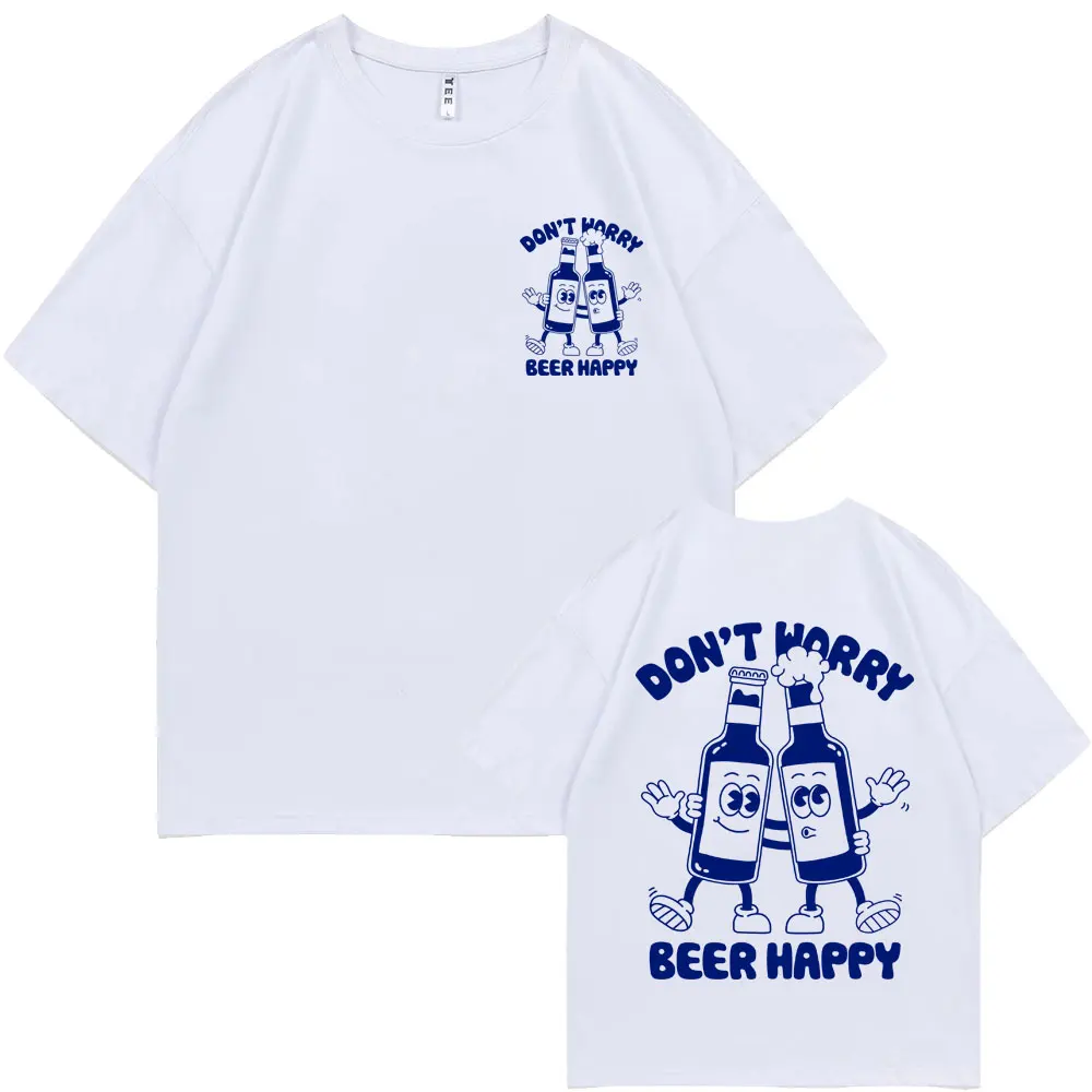 

Funny Don't Worry Beer Happy Graphic Tshirt Men Women Cute Vintage Cartoon Oversized T-shirts Men's Casual Pure Cotton T Shirt
