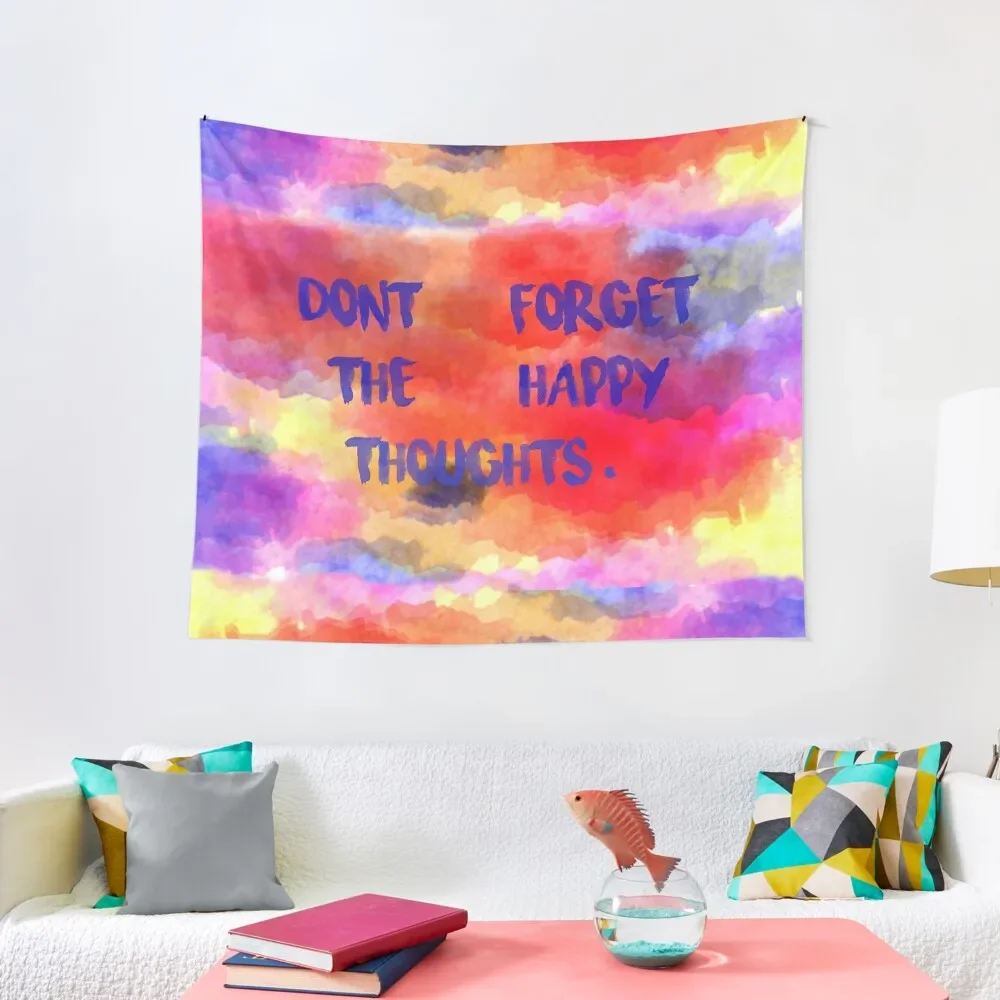 

Don't Forget The Happy Thoughts Tapestry Bedroom Decoration Decorative Wall Murals Wall Mural Room Design Tapestry