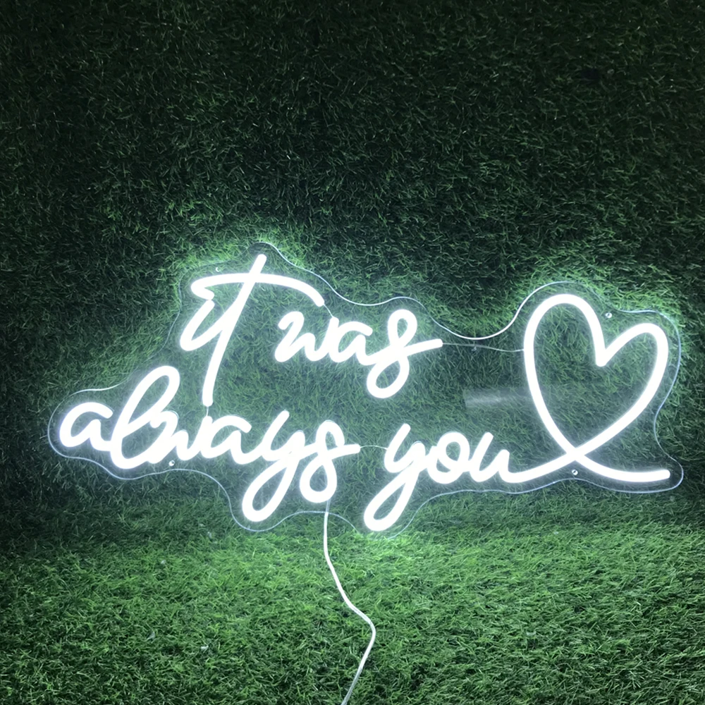

It Was Always You Neon Sign LED Light Custom for Party Wedding Decor Neon Signs Bedroom Aesthetic Decoration Wall Hanging