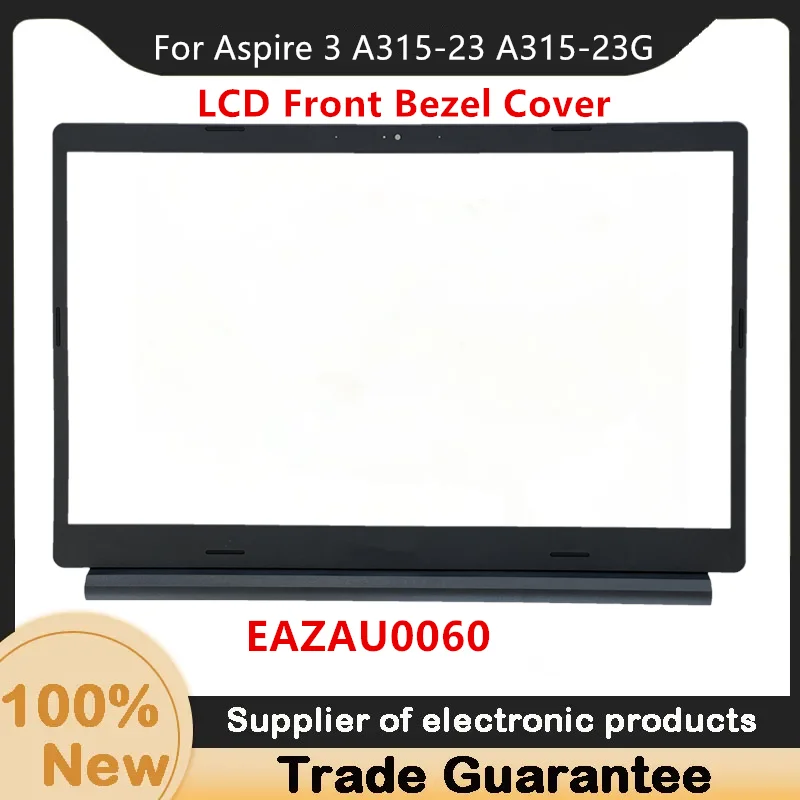

Новинка для Acer Aspire 3 A315-23 A315-23G LCD передняя панель EAZAU0060 черная
