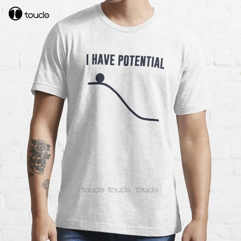 

New I Have Potential Energy T-Shirt Cotton Men Tee Shirt Anime Shirt Custom Aldult Teen Unisex Digital Printing Tee Shirt