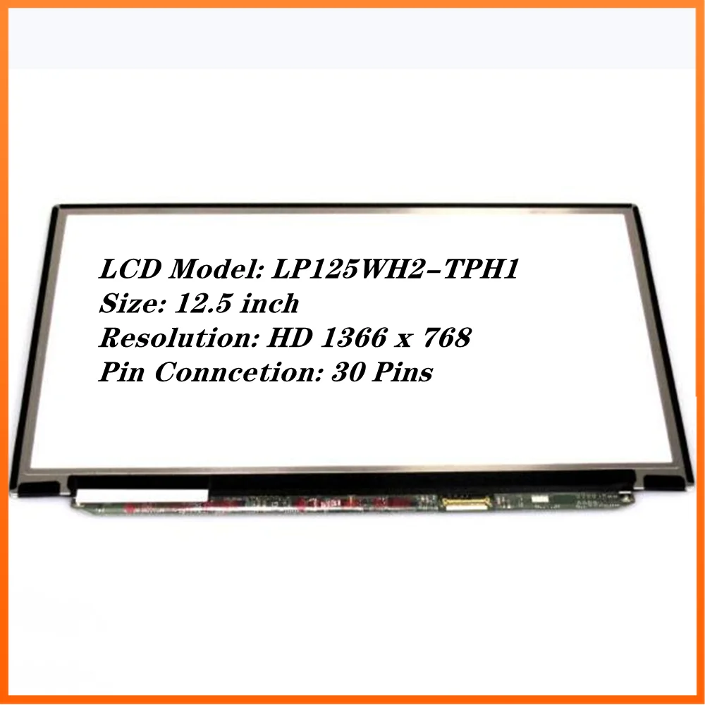 

12.5 inch WXGA HD LED LCD Screen Panel Replacement 1366x768 30pins 60Hz 262K 45% NTSC LP125WH2-TPH1
