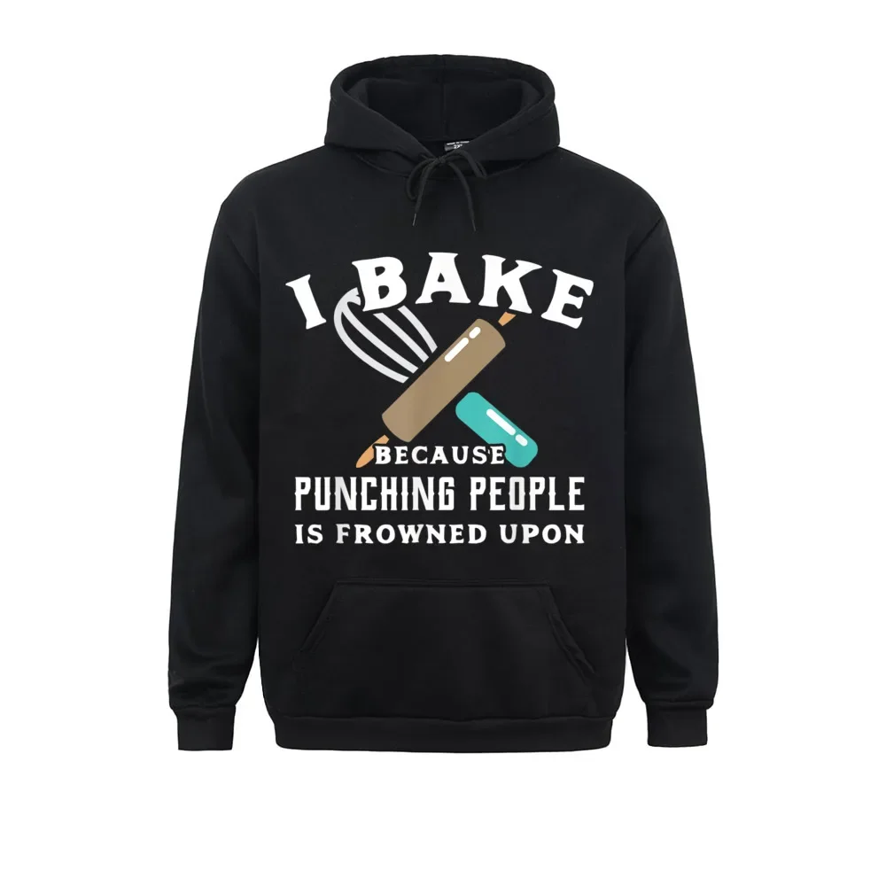 

Women Men Hoodies Funny Baking Because Punching People Frowned Upon Sweatshirts Long Sleeve Sportswear