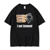 I Eat Cement Cursed Cat Funny Meme T Shirt Women's Fashion Humor Short Sleeve T Shirts Male High Quality Cotton T-shirt Tops 5
