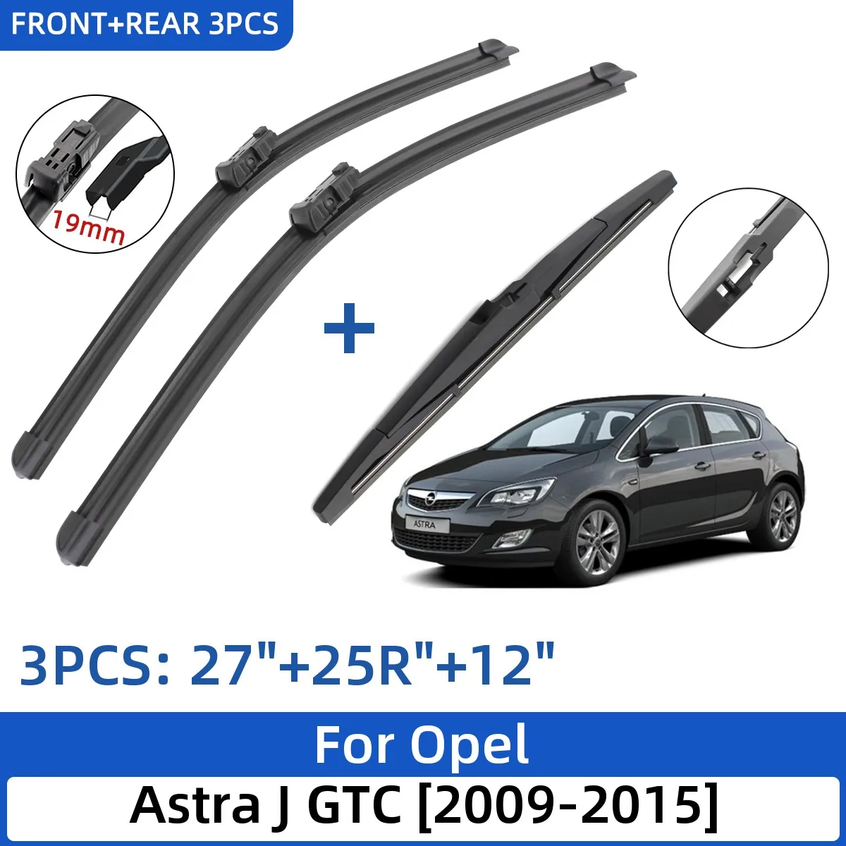 

For Opel Astra J GTC 2009-2015 27"+25"+12" Front Rear Wiper Blades Windshield Windscreen Window Cutter Accessories 2014 2015