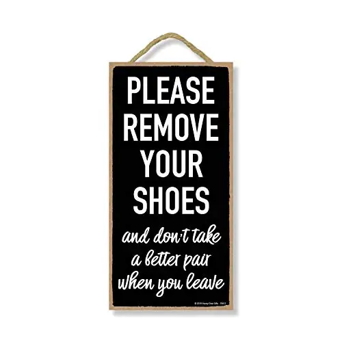 

Honey Dew Gifts Front Door Sign, Please Remove Your Shoes and Don't Take a Better Pair Hanging Wall Art, Decorative Wood Sign,