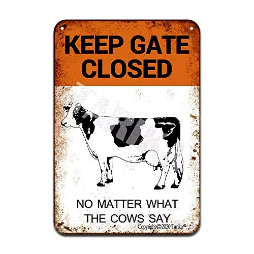 

Keep Gate Closed No Matter What The Cows Say Iron Poster Painting Tin Sign Vintage Wall Decor for Cafe Bar Pub Home Beer