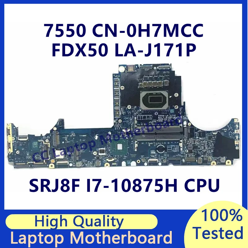 

CN-0H7MCC 0H7MCC H7MCC Mainboard For DELL 7550 Laptop Motherboard With SRJ8F I7-10875H CPU FDX50 LA-J171P 100% Full Working Well