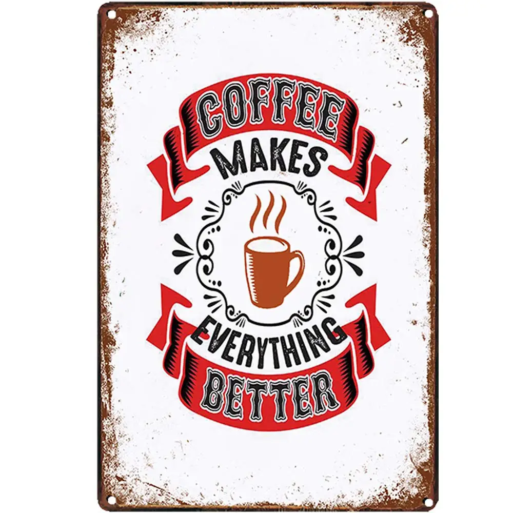 

Retro Design Coffee Make Everything Better Tin Metal Signs Wall Art | Thick Tinplate Print Poster Wall Decoration for Cafe/Kitc