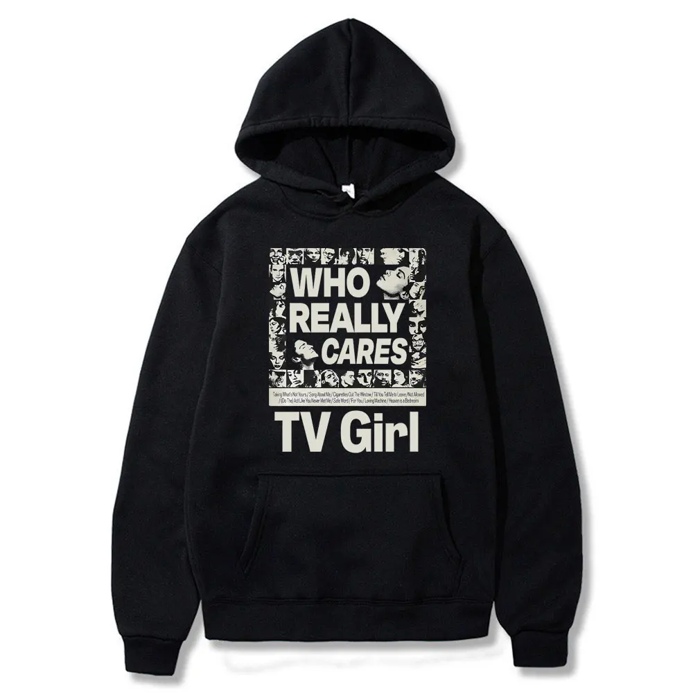 

Tv Girl Who Really Cares Graphic Print Hoodie Unisex Casual Fleece Cotton Sweatshirt Men Women Hip Hop Vintage Oversized Hoodies