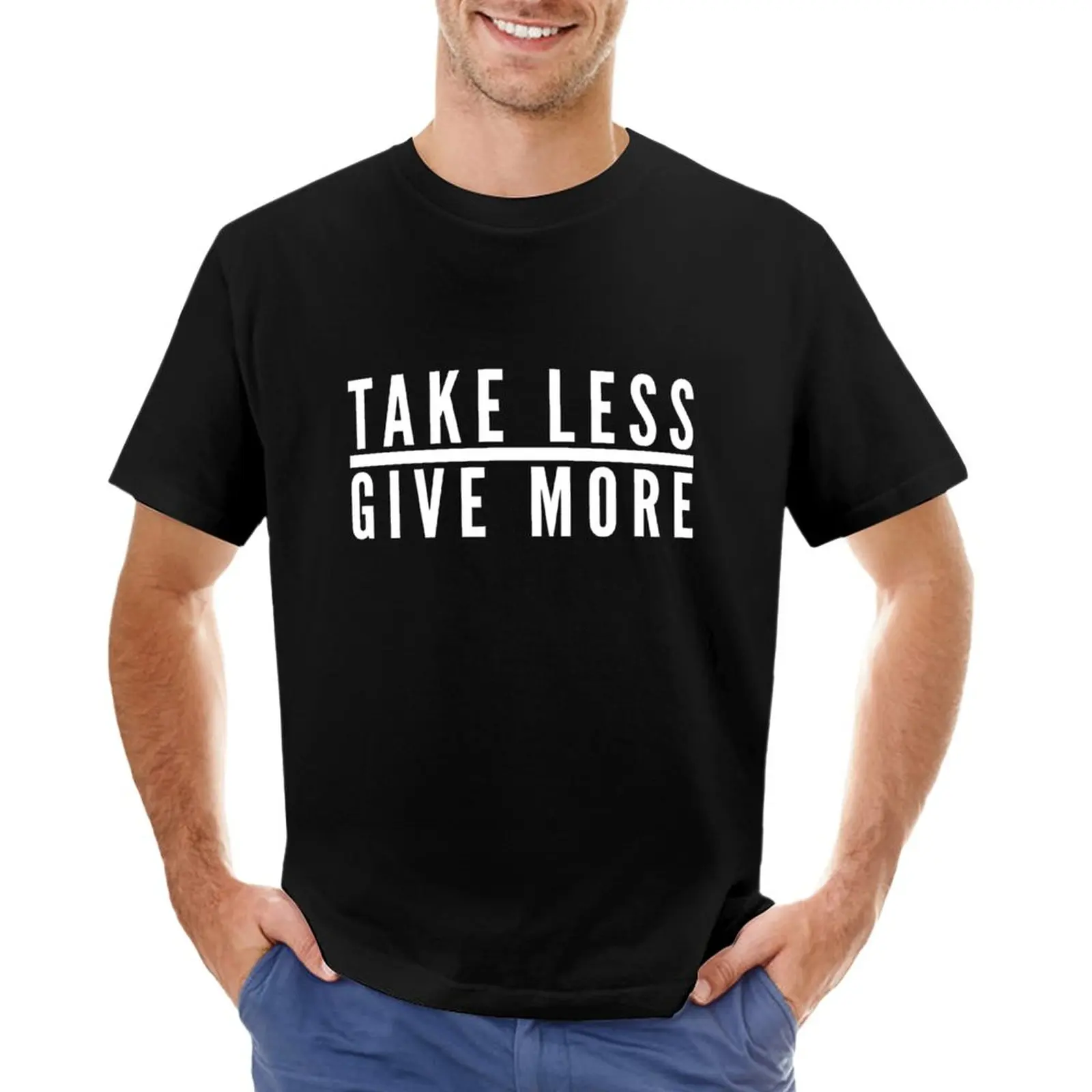 

take less give more T-Shirt vintage clothes sweat shirts Short sleeve t shirts for men