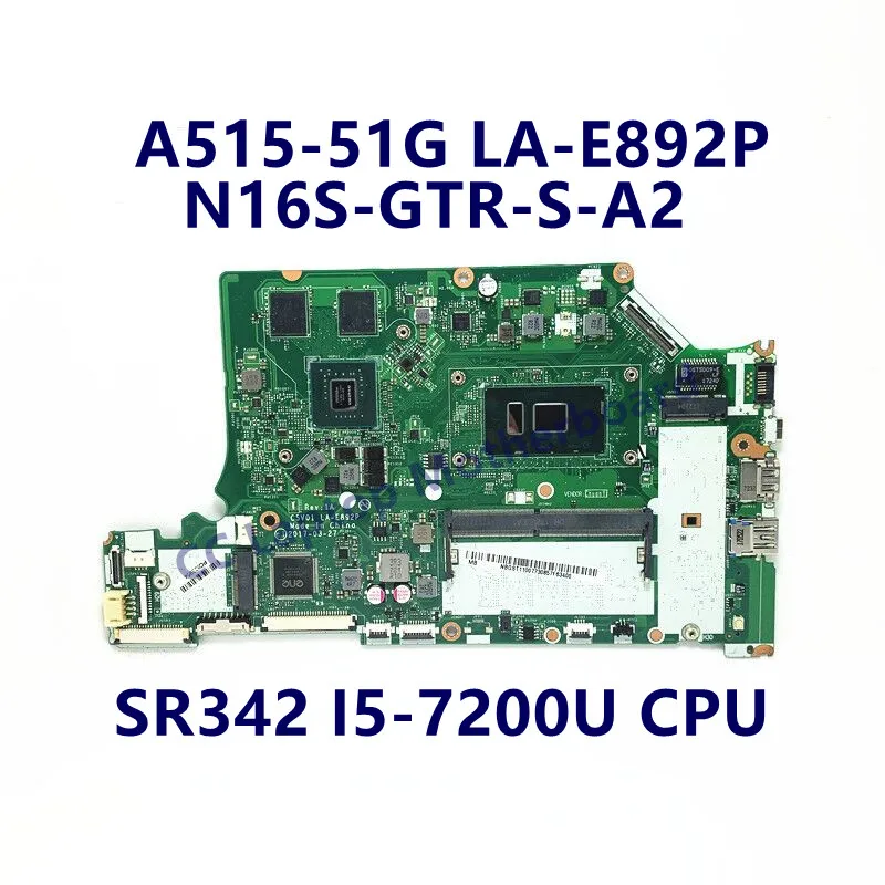 

C5V01 LA-E892P Mainboard For Acer A515-51G A615-51G Laptop Motherboard N16S-GTR-S-A2 With SR342 I5-7200U CPU 100% Full Tested OK