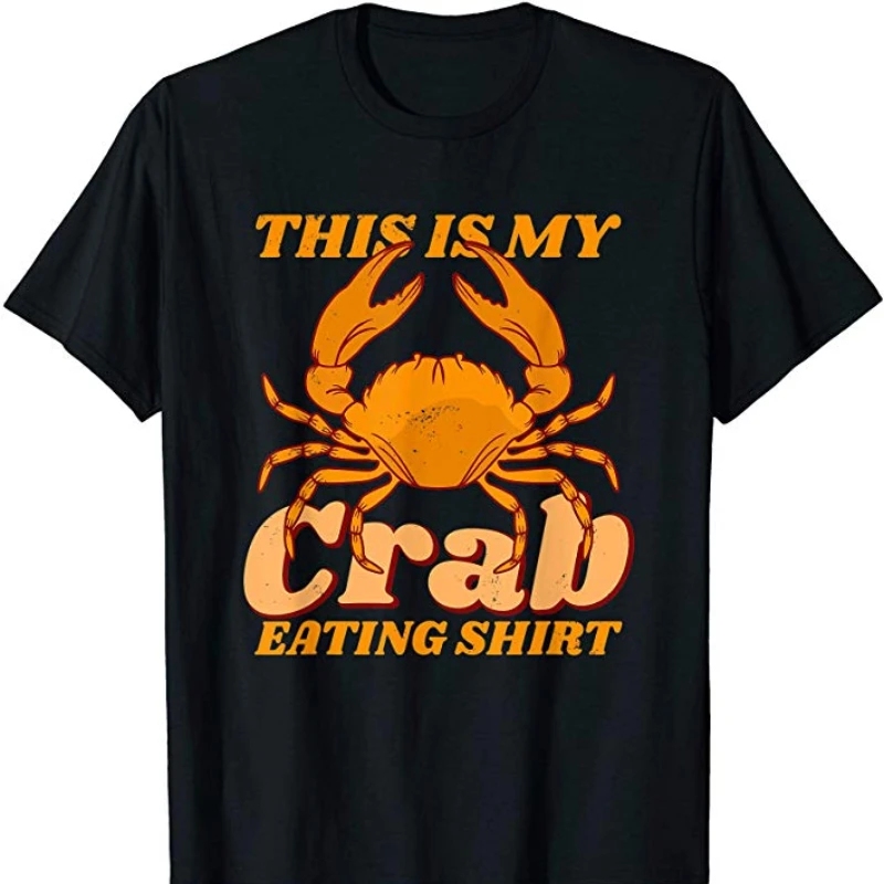 

This Is My Crab Eating Shirt. Funny Crab Lovers Gift T Shirt. Short Sleeve 100% Cotton Casual T-shirts Loose Top Size S-3XL
