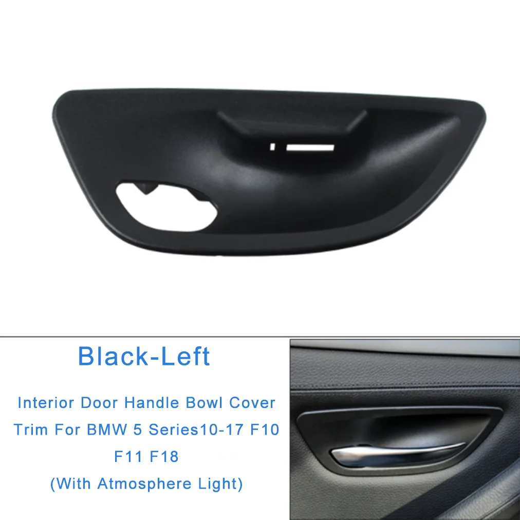 

Для BMW 5 Series F10/F11/F18 10-17 левая внутренняя дверная ручка крышка чаши отделка