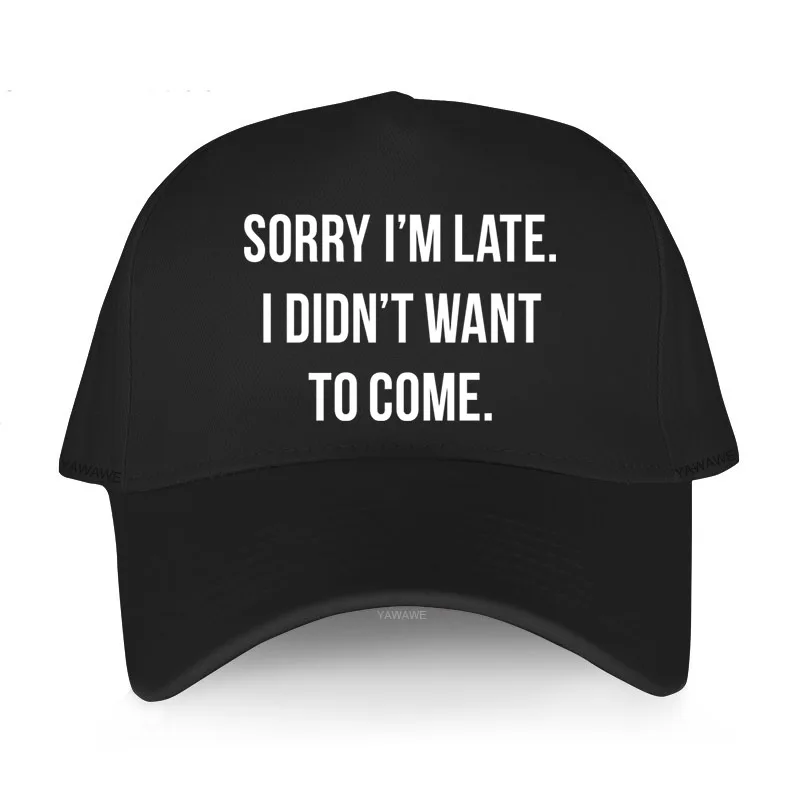 

Men Original Leisure Hat Hip Hop SORRY I',M LATE I DIDN'T WANT TO COME letter printed fashion Baseball Cap female popular hats