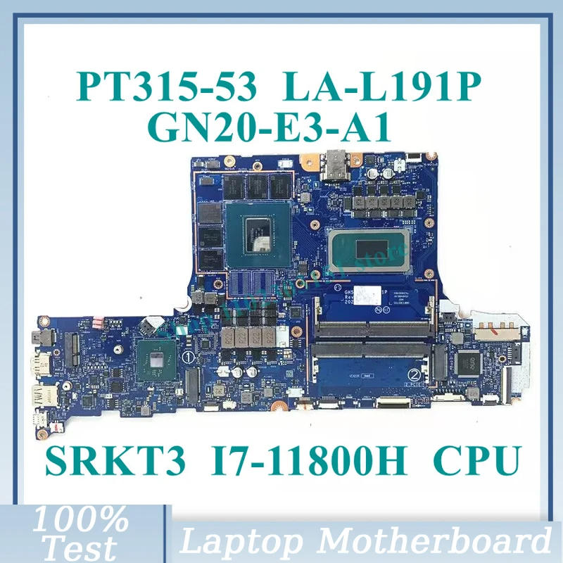 

GH53G LA-L191P With SRKT3 I7-11800H CPU Mainboard GN20-E3-A1 RTX3060 For Acer PT315-53 Laptop Motherboard 100% Full Working Well