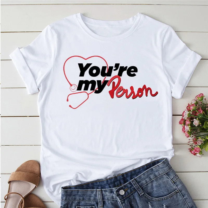 2022 Summer T-shirts Women Greys Anatomy You're My Person Graphic Lady T Shirts Kawaii Clothing Short Sleeve female Tshirt Tops