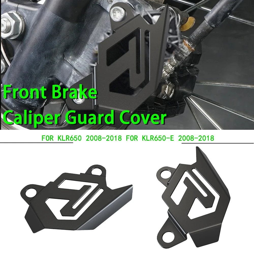 

Front Brake Caliper Guard Cover Protector Motorcycle For Kawasaki KLR 650 KLR650-E 2008 2009 2010 2011 2012 2013 2014-2017 2018