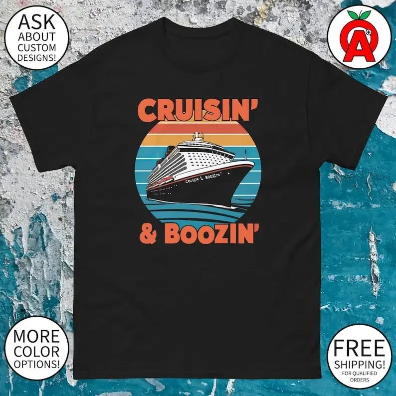 

Cruisin and Boozin! Cruise Ship - Nautical Unisex - Gifts for Cruise Travelers, Ship Fans, Summer Vacation, Father's Day