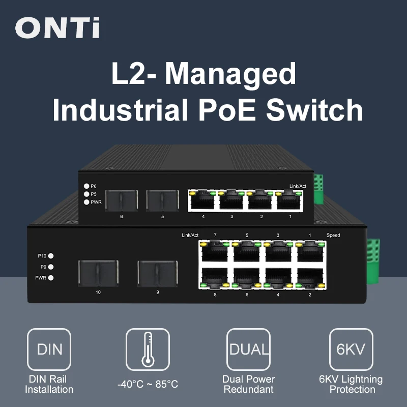 

ONTi Industrial PoE Managed Switch 4/8 Port 10/100/1000Mbps + 2 Port Gigabit SFP Slots DIN-Rail IP40 Standard IEEE802.3af/at