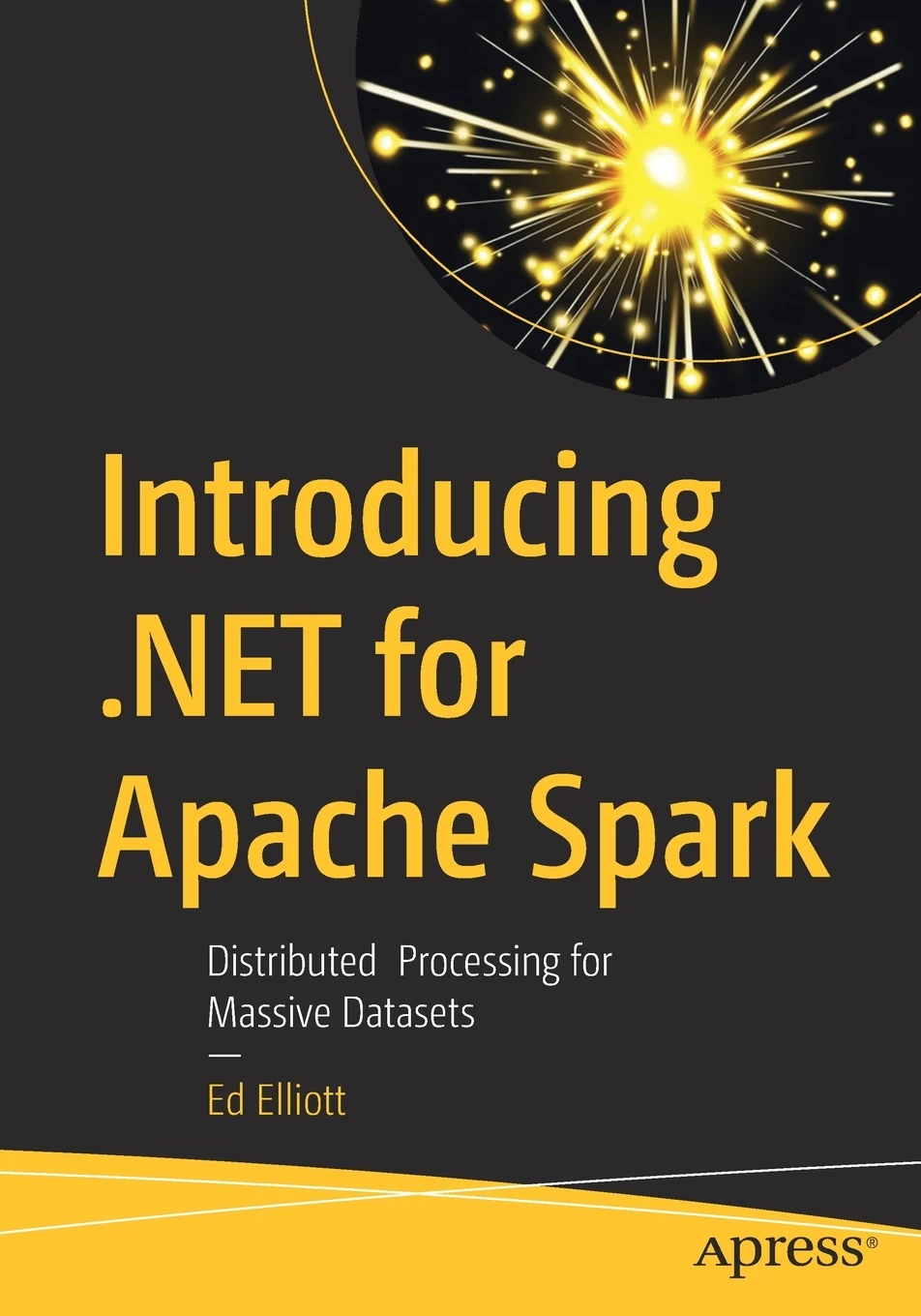Книга Introducing .NET for Apache Spark. Distributed Processing Massive Datasets. Ed Elliott |