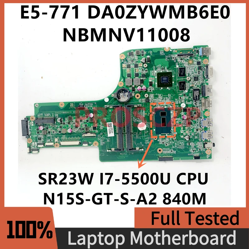 

DA0ZYWMB6E0 For Acer Aspire E5-771 E5-771G Laptop Motherboard NBMNV11008 With SR23W I7-5500U CPU N15S-GT-S-A2 840M 100%Tested OK