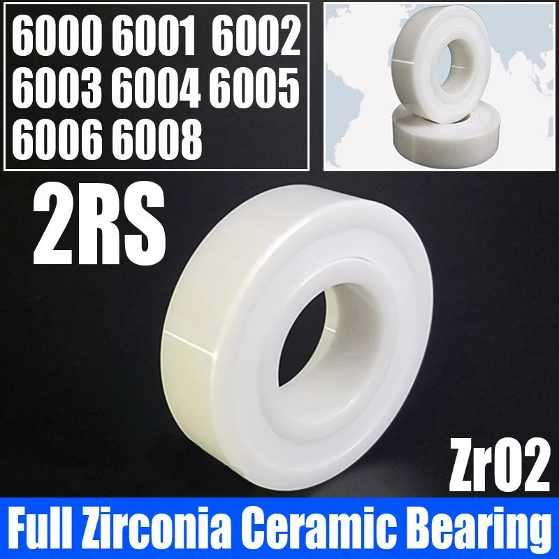 

1PCS Full ZrO2 Zirconia Ceramic Bearing Double Sided Sealed Zirconia Bearing 6000 6001 6002 6003 6004 6005 6006 6008 2RS