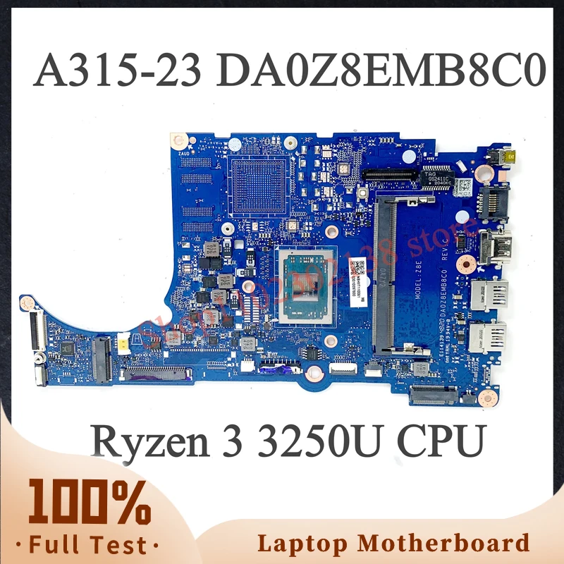 

High Quality Mainboard DA0Z8EMB8C0 With Ryzen 3 3250U CPU For Acer Aspier A315-23 A315-23G Laptop Motherboard 100% Working Well