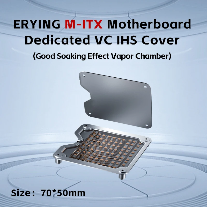 ERYING Kit I9 I7 I5 M-ATX M-ITX Motherboard Dedicated VC IHS Cover Good Soaking Effect Vapor Chamber vapor chamber
