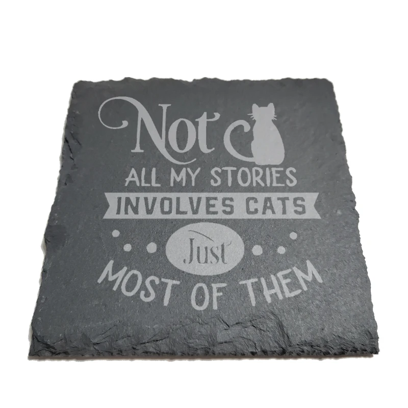 

Not All My Stories Involve Cats Just Most of Them Natural Rock Coasters Black Slate for Mug Water Cup Beer Wine Goblet J225
