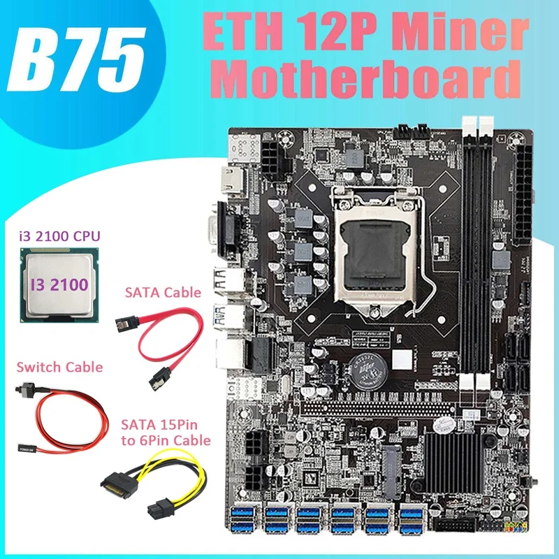 best gaming motherboard B75 ETH Miner Motherboard 12 PCIE To USB+I3 2100 CPU+SATA 15Pin To 6Pin Cable+Switch Cable+SATA Cable Motherboard best motherboard for pc