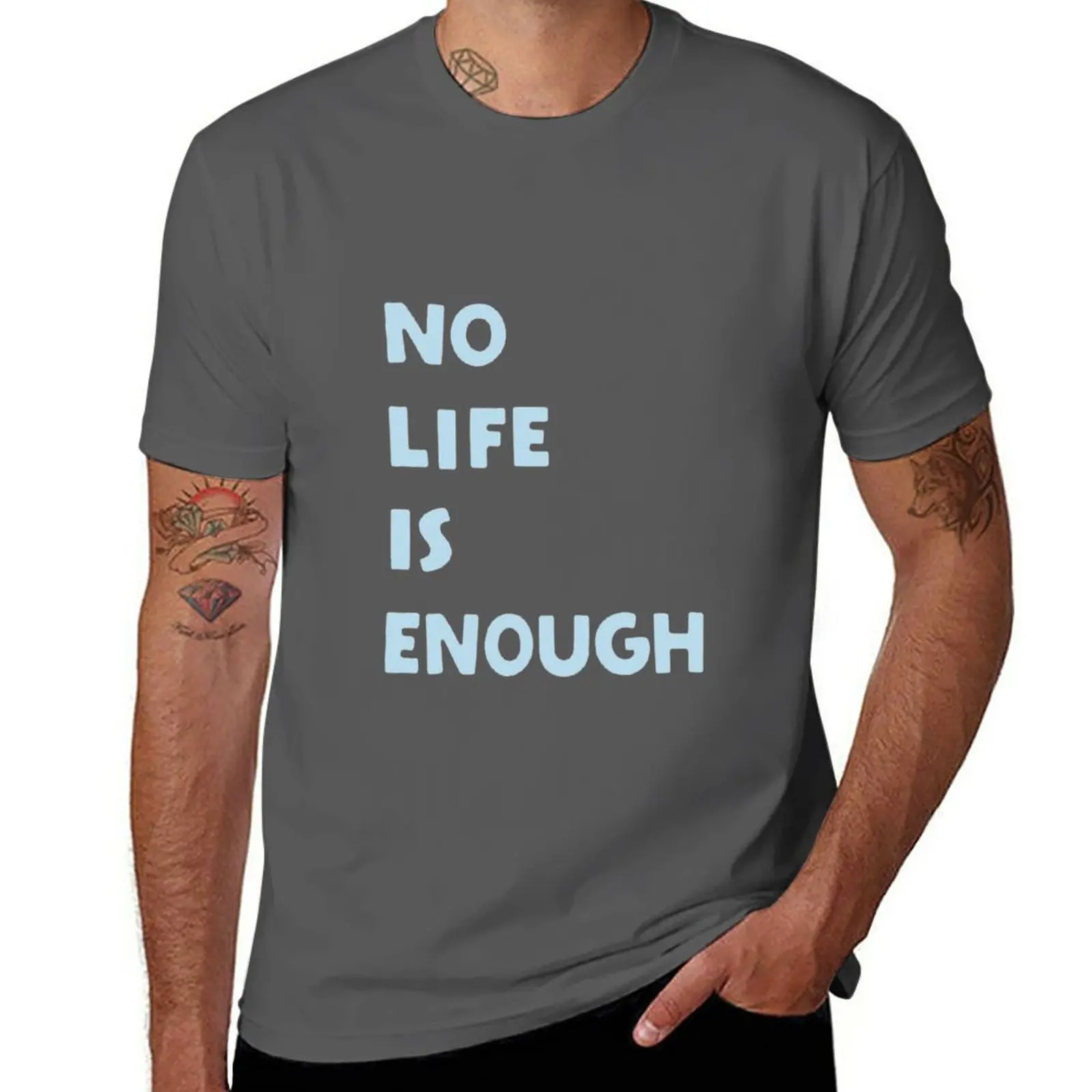 

No Life is Enough T-Shirt sublime new edition Short sleeve tee men