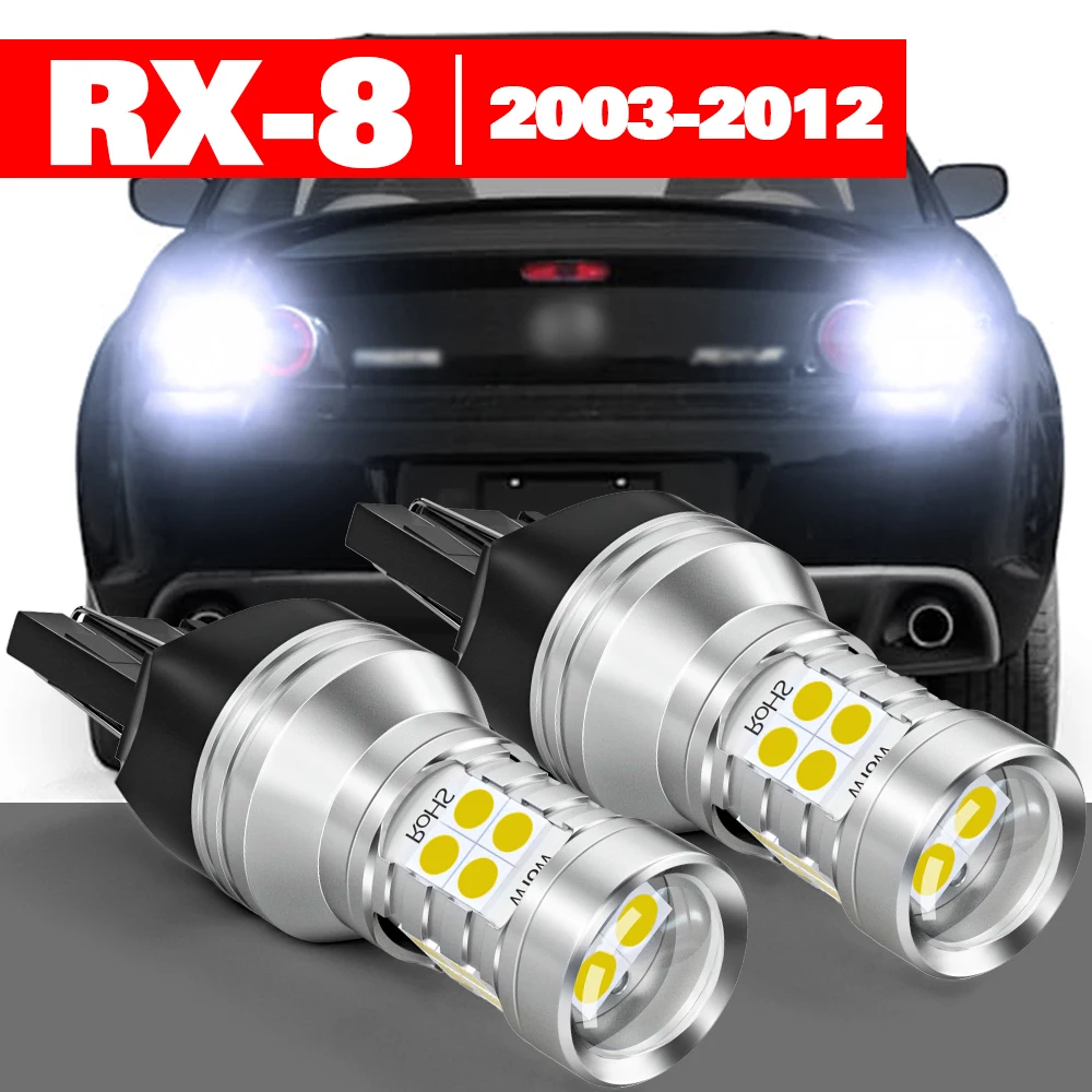 

For Mazda RX-8 RX 8 RX8 SE FE 2003-2012 2pcs LED Reverse Light Backup Lamp Accessories 2004 2005 2006 2007 2008 2009 2010 2011