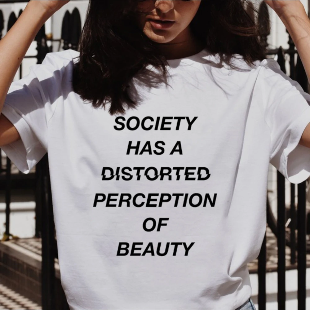 

Society Has A Distorted Perception of Beauty Quotes T-Shirt Summer Short Sleeve Women Tumblr Fashion Slogan Tee Clothing