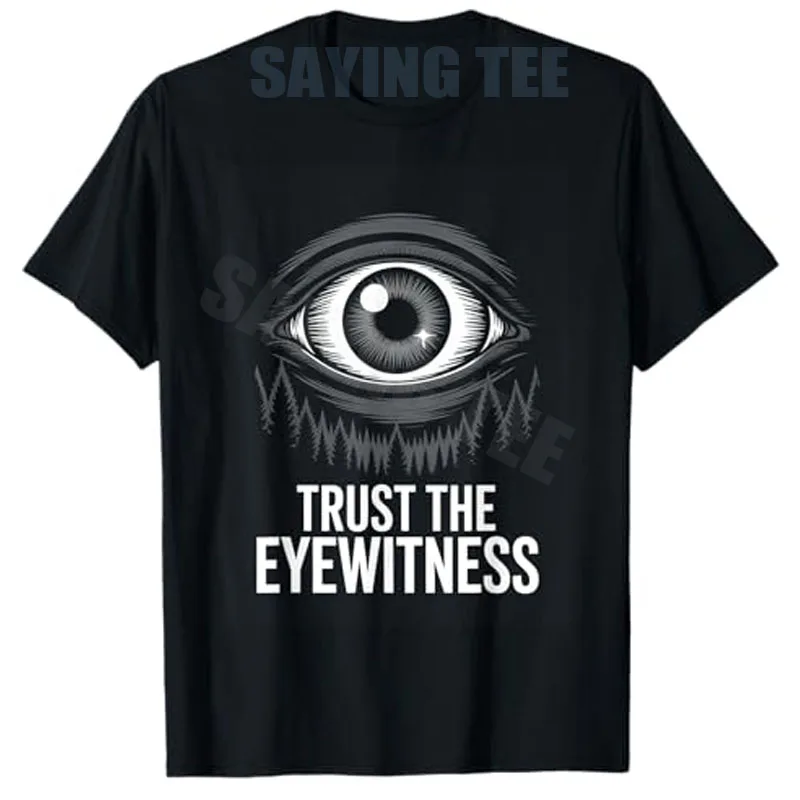 Trust The Eyewitness All Seeing Forest Eye T-Shirt Paranormal Forest Eye Cryptid Eyewitness Personality Graphic Apparel Neuheit