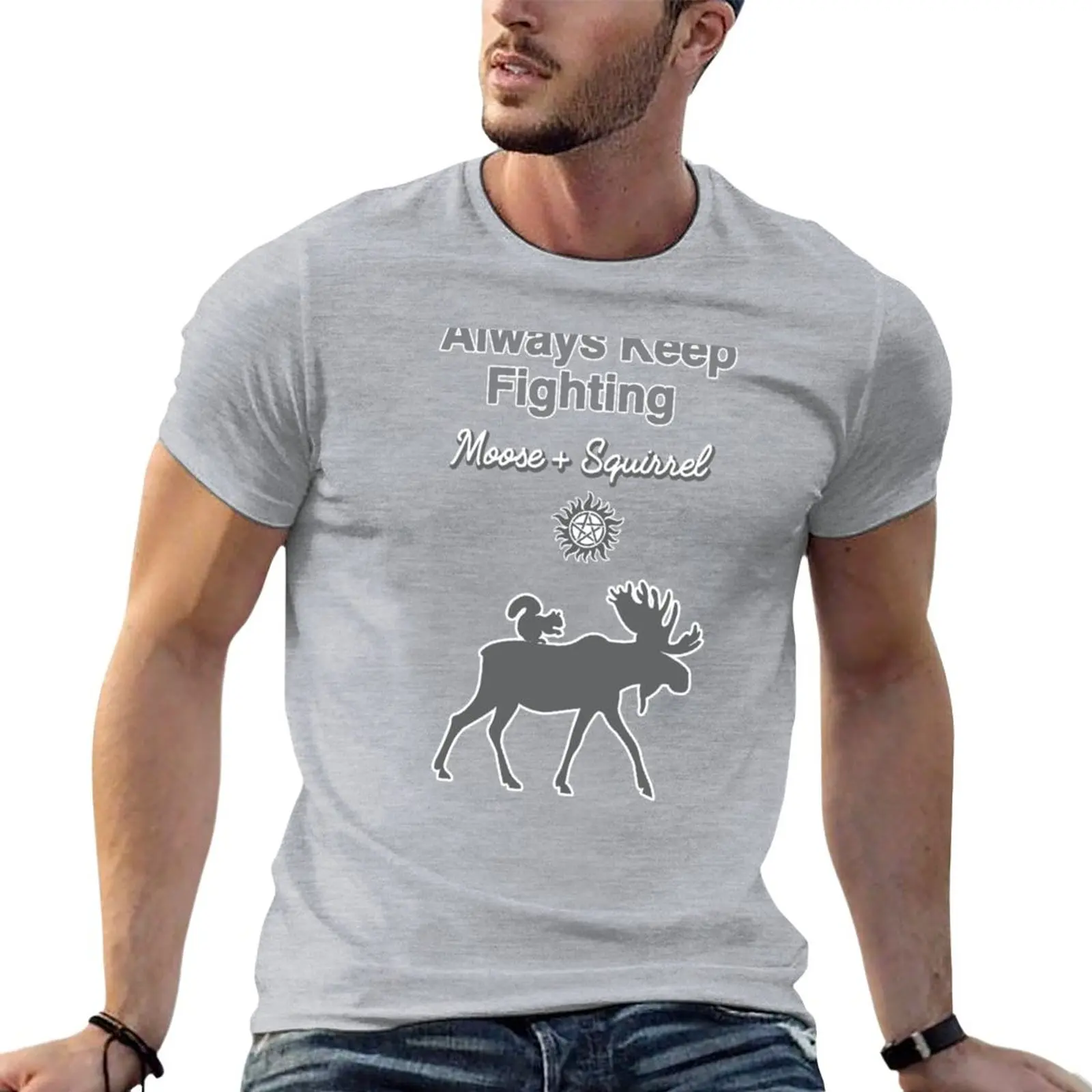

Always Keep Fighting Moose and Squirrel in Grays T-Shirt Short sleeve tee t shirt man T-shirts for men cotton