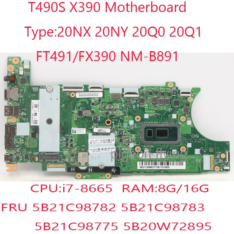 

T490S Motherboard X390 Motherboard FT491/FX390 NM-B891 For Thinkpad X390 T490S 20NX 20NY 20Q0 20Q1 i7-8665U RAM:8G/16G 100% OK