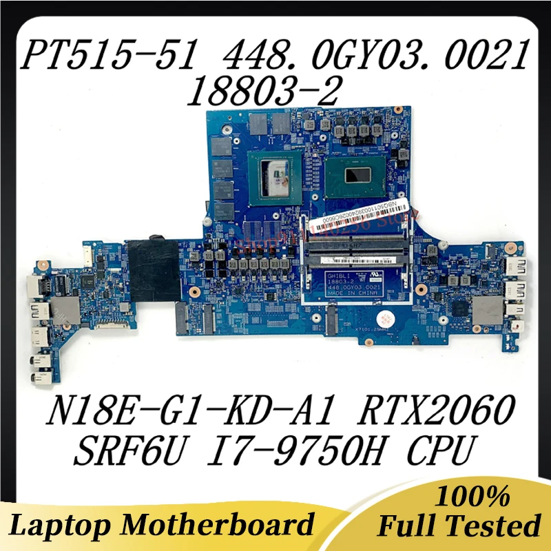 

18803-2 448.0GY03.0021 Mainboard For Acer PT515-51 Laptop Motherboard With SRF6U I7-9750H CPU 100% Tested N18E-G1-KD-A1 RTX2060