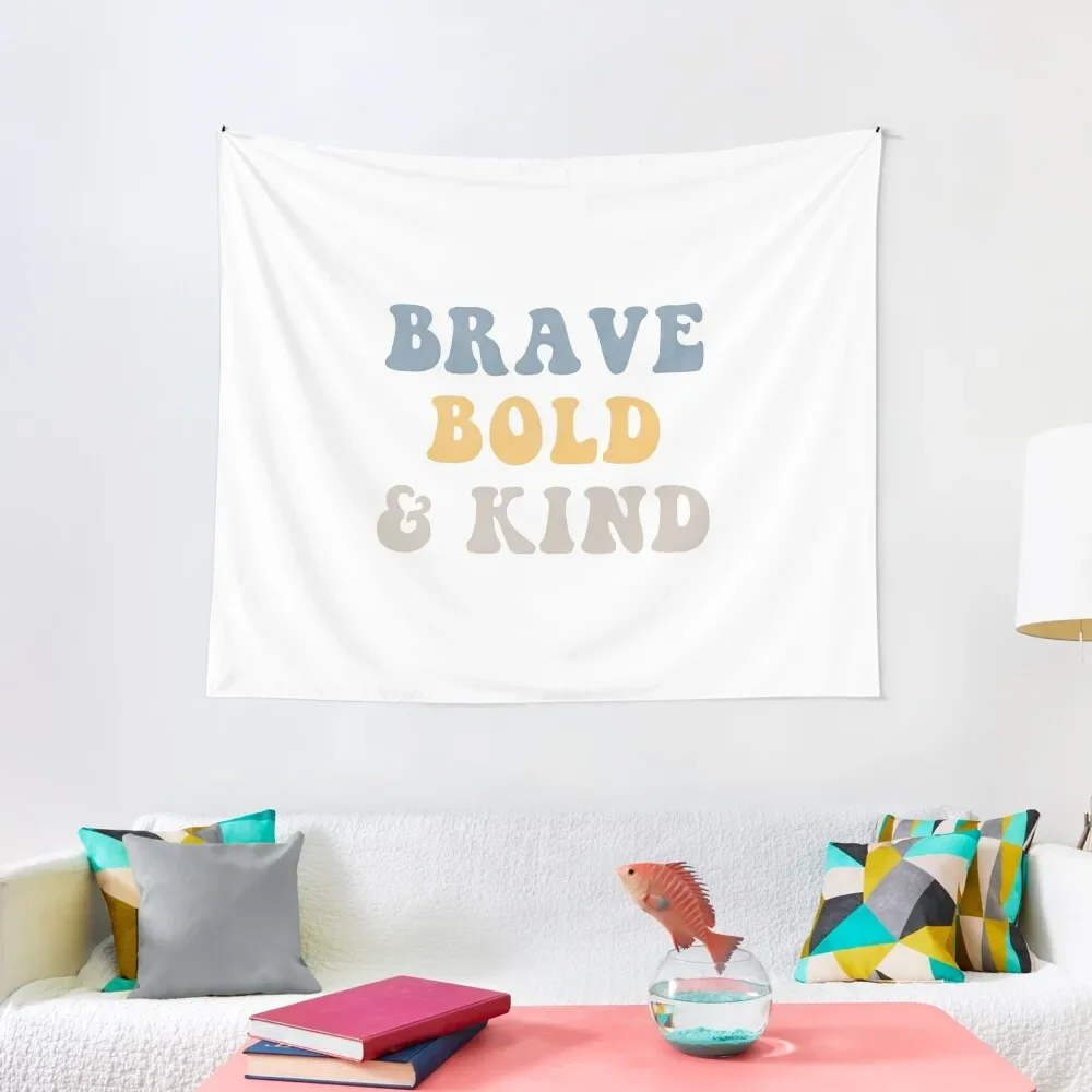 

Brave Bold and Kind Tapestry Home Decor Aesthetic Outdoor Decor Bathroom Decor Custom Tapestry