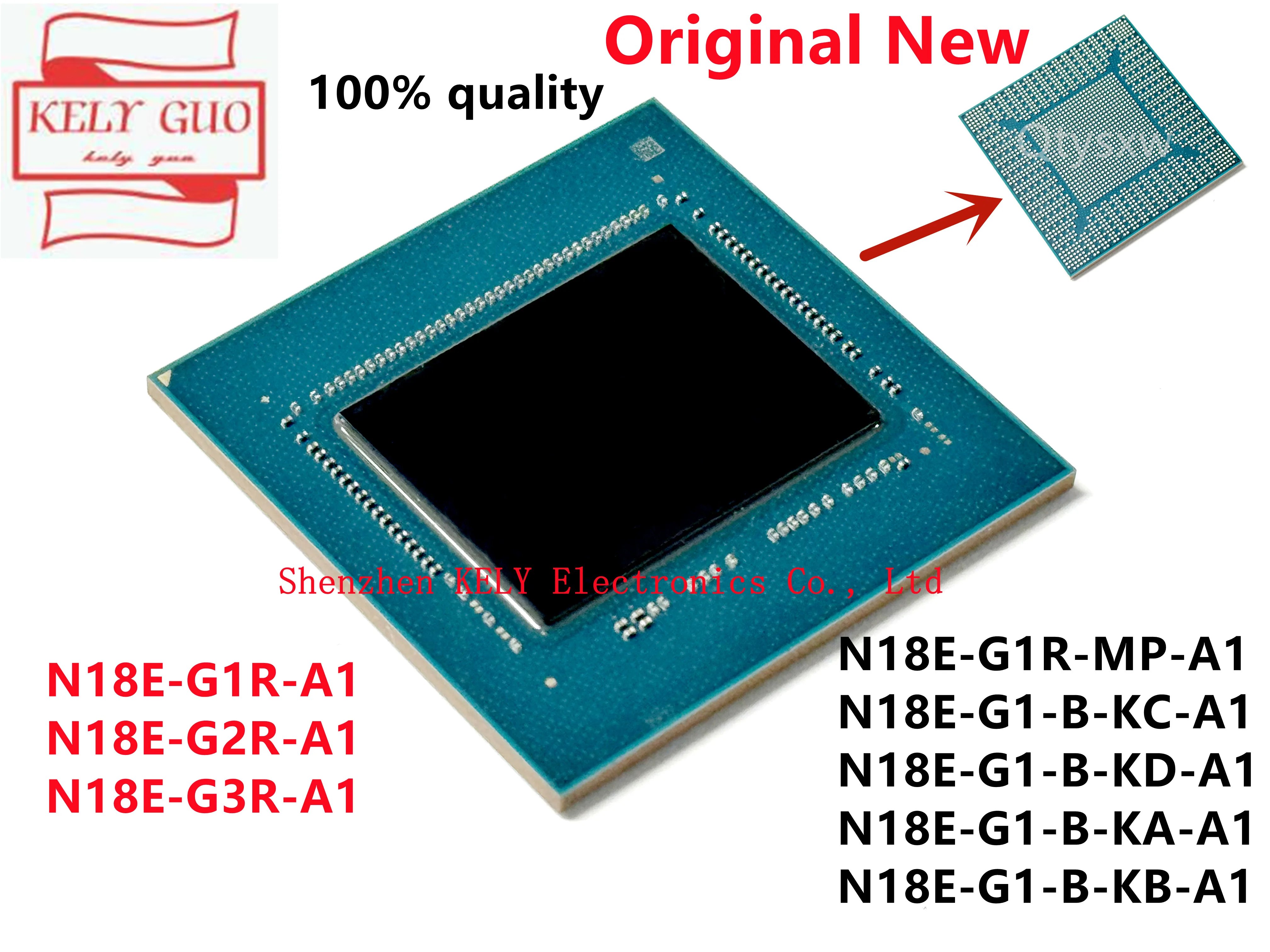 

100% NEW N18E-G1R-A1 N18E-G2R-A1 N18E-G3R-A1 N18E-G1R-MP-A1 N18E-G1-B-KC-A1 N18E-G1-B-KD-A1 N18E-G1-B-KA-A1 N18E-G1-B-KB-A1 BGA